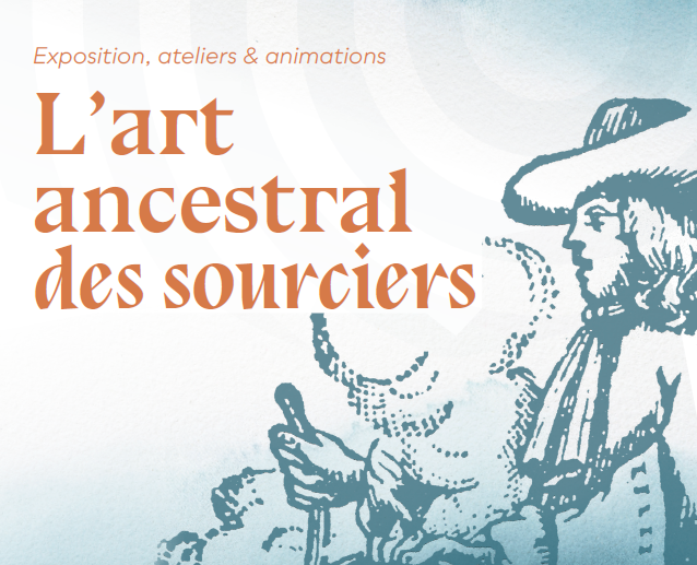Exposition L'art ancestral des sourciers Exposition L'art ancestral des sourciers